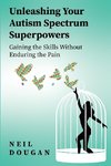 Unleashing Your Autism Spectrum Superpowers