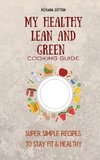 My Healthy Lean and Green Cooking Guide