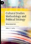 Cultural Studies Methodology and Political Strategy