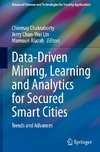 Data-Driven Mining, Learning and Analytics for Secured Smart Cities