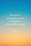 Engaging Undergraduates in Primary Source Research