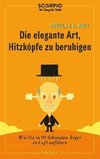 Die elegante Art, Hitzköpfe zu beruhigen