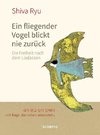 Ein fliegender Vogel blickt nie zurück