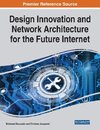 Design Innovation and Network Architecture for the Future Internet