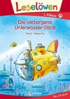 Leselöwen 1. Klasse - Die verborgene Unterwasser-Stadt