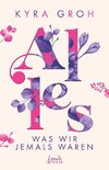 Alles, was wir jemals waren (Alles-Trilogie - Band 3)