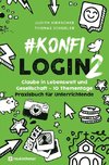 #konfilogin 2 - Glaube in Lebenswelt und Gesellschaft - 10 Thementage