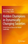 Hidden Champions in Dynamically Changing Societies