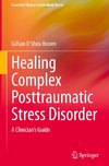 Healing Complex Posttraumatic Stress Disorder