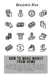 HOW TO MAKE MONEY FROM HOME