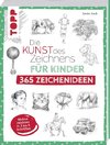 Die Kunst des Zeichnens für Kinder 365 Zeichenideen