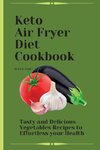 Keto Air Fryer Diet Cookbook