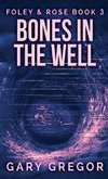 Bones In The Well