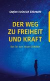 Der Weg zu Freiheit und Kraft