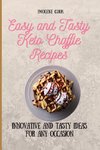 Easy and Tasty Keto Chaffle Recipes