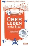 Überleben in der Stadt - Wie sich jeder auf Krisen und Katastrophen vorbereiten kann