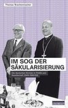 Im Sog der Säkularisierung