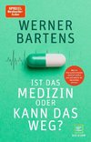 Ist das Medizin - oder kann das weg?