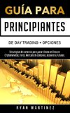 Guía para principiantes de Day Trading + Opciones