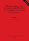 The Archaeology of the Trobriand Islands, Milne Bay Province, Papua New Guinea