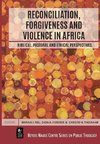 Reconciliation, Forgiveness and Violence in Africa