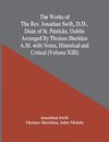 The Works Of The Rev. Jonathan Swift, D.D., Dean Of St. Patricks, Dublin Arranged By Thomas Sheridan A.M. With Notes, Historical And Critical (Volume Xiii)