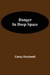 Danger in Deep Space