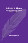 Ballades & Rhymes; from Ballades in Blue China and Rhymes a la Mode