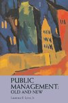 Laurence E. Lynn, J: Public Management: Old and New