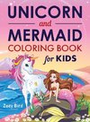 Unicorn and Mermaid Coloring Book for Kids