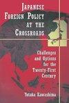 Kawashima, Y:  Japanese Foreign Policy at the Crossroads