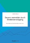 Steuern vermeiden durch Dividendenstripping. Wie die Regierung Cum-Ex-Geschäfte verhindern kann