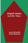 Abigail Adams and Her Times