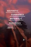 Aesthetic Experience of Metabolic Processes