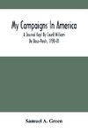 My Campaigns In America; A Journal Kept By Count William De Deux-Ponts, 1780-81