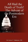 All Hail the Death of Truth! the Advent of the Postmodern Era