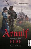 Arnulf. Der Herr der Elbe