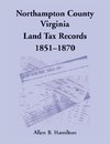 Northampton County, Virginia Land  Tax  Records, 1851-1870