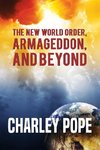 THE NEW WORLD ORDER, ARMAGEDDON, AND BEYOND