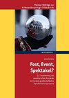 Fest, Event, Spektakel?