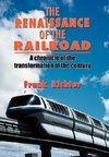 THE RENAISSANCE OF THE RAILROAD