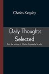 Daily Thoughts selected from the writings of Charles Kingsley by his wife