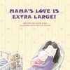 Mama's Love Is Extra Large!