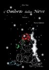 L'Ombra della Neve. Volume 1