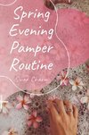 Spring Evening Pamper Routine