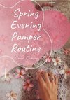 Spring Evening Pamper Routine