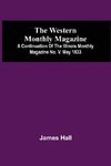 The Western Monthly Magazine, A Continuation Of The Illinois Monthly Magazine No. V. May 1833