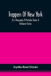 Trappers Of New York, Or, A Biography Of Nicholas Stoner & Nathaniel Foster