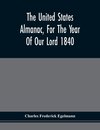 The United States Almanac, For The Year Of Our Lord 1840