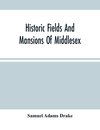 Historic Fields And Mansions Of Middlesex